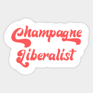 CHAMPAGNE LIBERALIST Sticker